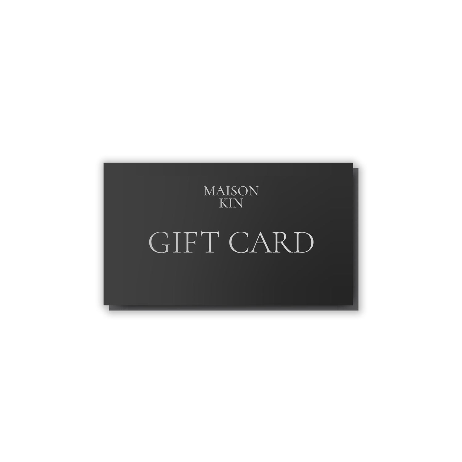 Maison Kin Gift Card
